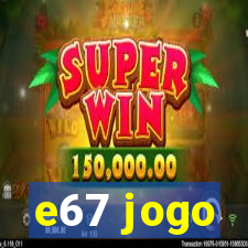 e67 jogo